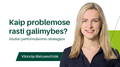 kaip problemose rasti galimybes? issukio performulavimo strategijos